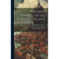 Wacker's Manual of the Plan of Chicago - Hardcover