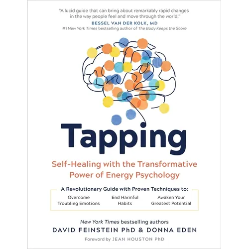 Tapping: Self-Healing with the Transformative Power of Energy Psychology - Paperback