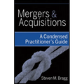 Mergers and Acquisitions: A Condensed Practitioner's Guide - Hardcover