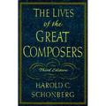The Lives of the Great Composers - Hardcover