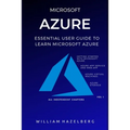 Azure: MICROSOFT AZURE: Essential User Guide to Learn Microsoft Azure - Paperback