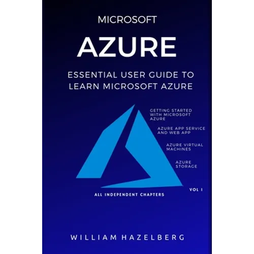 Azure: MICROSOFT AZURE: Essential User Guide to Learn Microsoft Azure - Paperback