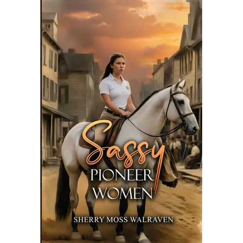 Sassy Pioneer Women - Paperback