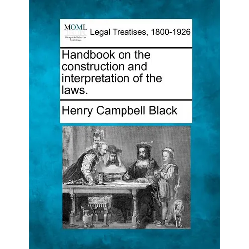 Handbook on the construction and interpretation of the laws. - Paperback