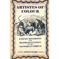 Artistes of Colour: ethnic diversity and representation in the Victorian circus - Paperback