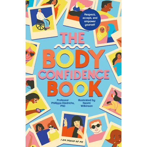 The Body Confidence Book: Respect, Accept and Empower Yourself - Paperback