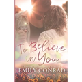 To Believe In You: A Contemporary Christian Romance - Paperback