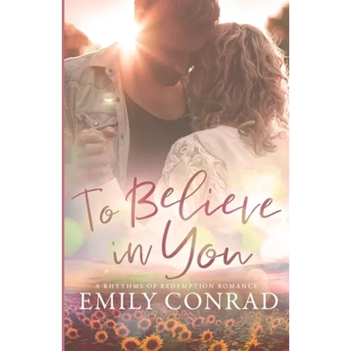 To Believe In You: A Contemporary Christian Romance - Paperback
