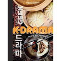 Gastronogeek: K-Drama Cookbook: The Best Recipes from Korean Television - Hardcover