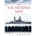 The USS Arizona Men: 75th Anniversary - Hardcover