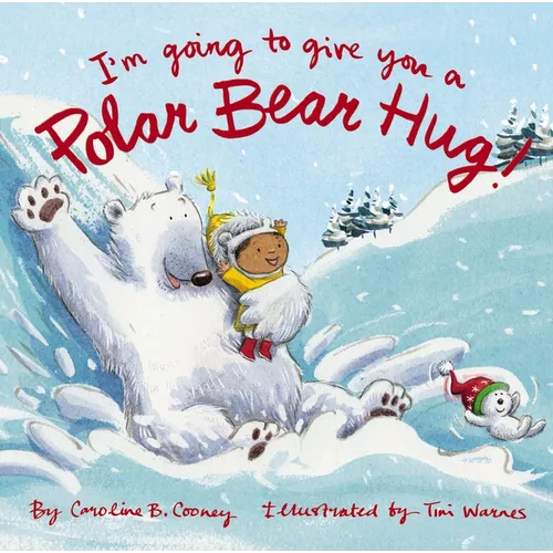 I'm Going to Give You a Polar Bear Hug!: A Padded Board Book - Board Book