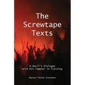 The Screwtape Texts: A Devil's Dialogue with His Tempter in Training - Paperback