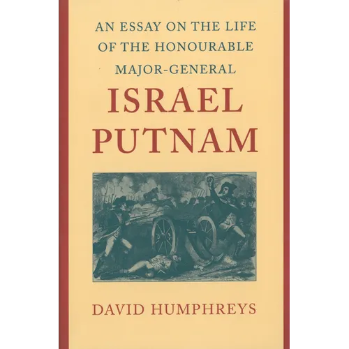 An Essay on the Life of the Honourable Major-General Israel Putnam - Hardcover