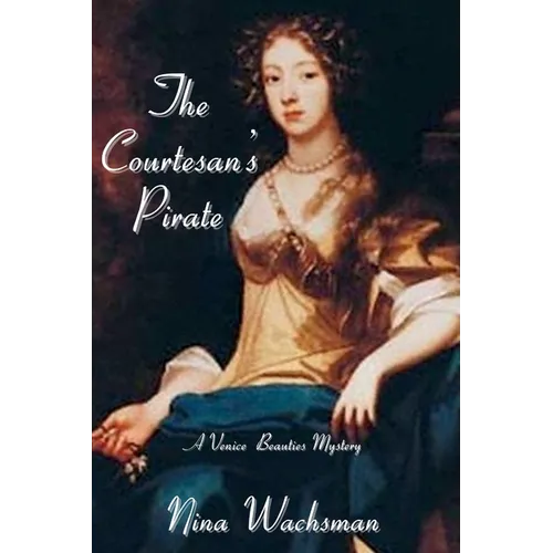 The Courtesan's Pirate: A Venice Beauties Mystery - Paperback