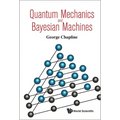 Quantum Mechanics and Bayesian Machines - Hardcover