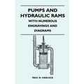 Pumps And Hydraulic Rams - With Numerous Engravings And Diagrams - Paperback