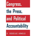 Congress, the Press, and Political Accountability - Paperback