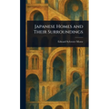 Japanese Homes and Their Surroundings - Hardcover