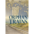 Orphan Trains: Taking the Rails to a New Life - Paperback