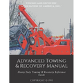 Advanced Towing & Recovery Manual(c): Heavy Duty Towing & Recovery Reference Guide - Paperback