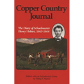 Copper Country Journal: The Diary of Schoolmaster Henry Hobart 1863-1864 - Paperback
