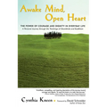 Awake Mind, Open Heart: The Power of Courage and Dignity in Everyday Life - Paperback