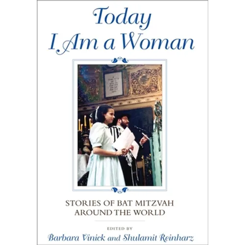 Today I Am a Woman: Stories of Bat Mitzvah Around the World - Hardcover