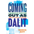 Coming Out as Dalit: A Memoir of Surviving India's Caste System (Updated Edition) - Hardcover