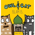 Owl & Cat: Islam Is... - Hardcover