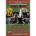 How to Make Exciting Money-Making Movies (Black and White Ed.): Your Film School In A Book! - Paperback