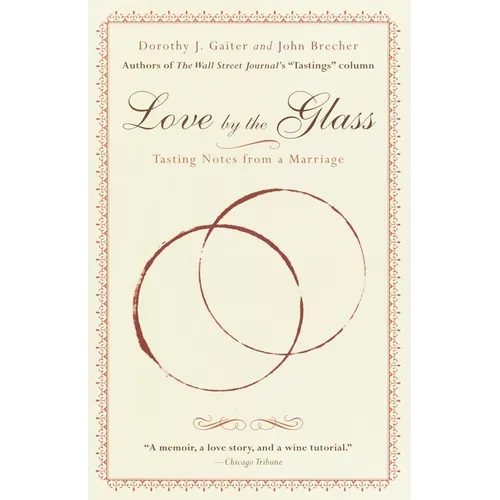 Love by the Glass: Tasting Notes from a Marriage - Paperback