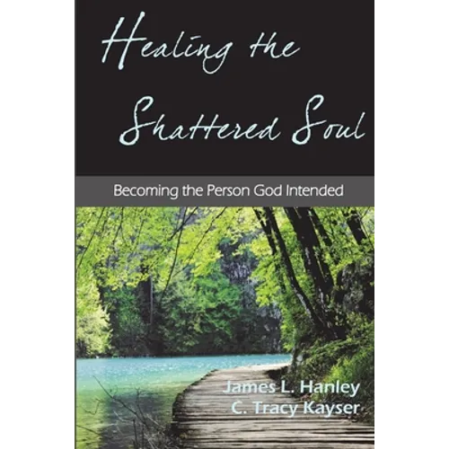 Healing the Shattered Soul - Paperback