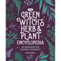 The Green Witch's Herb and Plant Encyclopedia: 150 Ingredients for Everyday Witchcraft - Hardcover