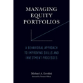 Managing Equity Portfolios: A Behavioral Approach to Improving Skills and Investment Processes - Paperback