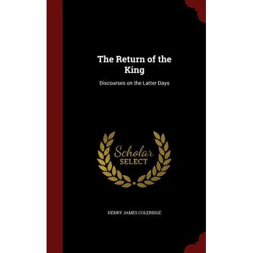 The Return of the King: Discourses on the Latter Days - Hardcover