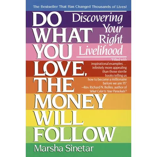 Do What You Love, the Money Will Follow: Discovering Your Right Livelihood - Paperback