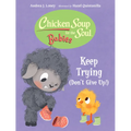 Chicken Soup for the Soul Babies: Keep Trying (Dont Give Up!) - Board Book