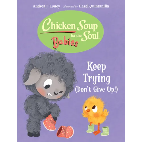 Chicken Soup for the Soul Babies: Keep Trying (Dont Give Up!) - Board Book