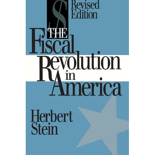 The Fiscal Revolution in America (AEI studies) - Paperback
