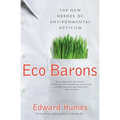 Eco Barons: The New Heroes of Environmental Activism - Paperback