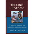Telling History: A Manual for Performers and Presenters of First-Person Narratives - Paperback