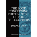 The Book Concerning the Tincture of the Philosophers - Paperback