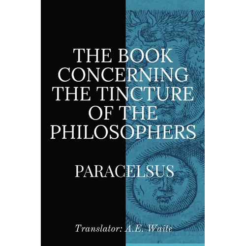 The Book Concerning the Tincture of the Philosophers - Paperback