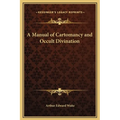 A Manual of Cartomancy and Occult Divination - Hardcover