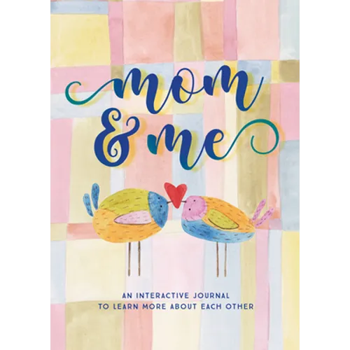 Mom & Me - Second Edition: An Interactive Journal to Learn More about Each Other - Paperback