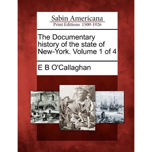 The Documentary history of the state of New-York. Volume 1 of 4 - Paperback