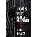 2008: What Really Happened - Hardcover