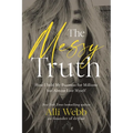 The Messy Truth: How I Sold My Business for Millions But Almost Lost Myself - Hardcover