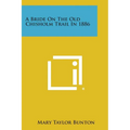 A Bride on the Old Chisholm Trail in 1886 - Paperback