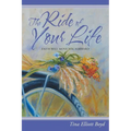 The Ride of Your Life: Faith Will Move You Forward - Paperback